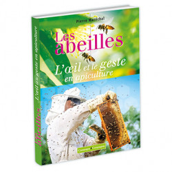 LIVRE - LES ABEILLES L'OEIL ET LE GESTE EN APICULTURE (P.Marechal)