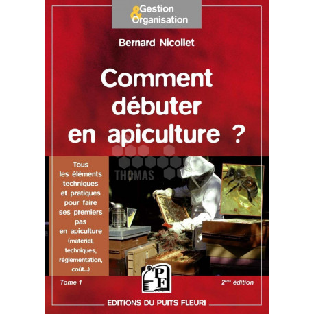 LIVRE - COMMENT DEBUTER EN APICULTURE (Nicollet)