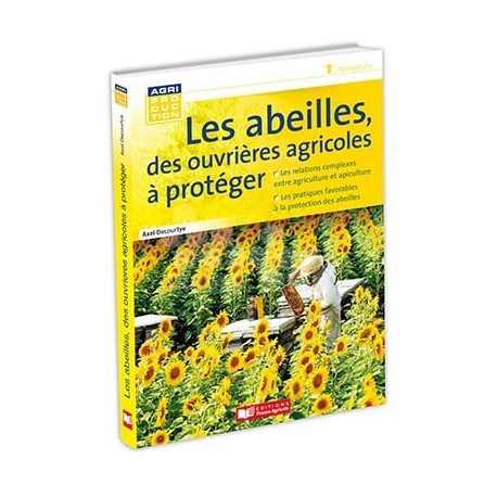 LIVRE - LES ABEILLES DES OUVRIERES AGRICOLES A PROTEGER