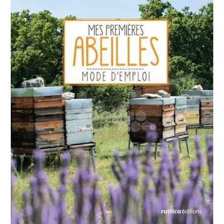 LIVRE - MES PREMIERES ABEILLES - MODE D'EMPLOI