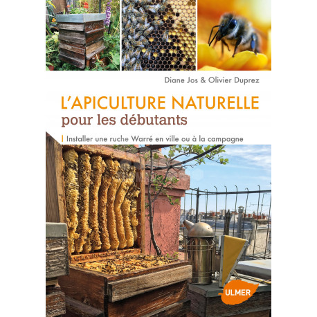 LIVRE - L'APICULTURE NATURELLE (Diane Jos - Olivier Duprez)