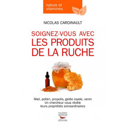 LIVRE - SOIGNEZ VOUS AVEC LES PRODUITS DE LA RUCHE (N. Cardinault)