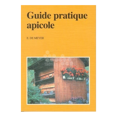 LIVRE - GUIDE PRATIQUE APICOLE (DE MEYER)