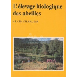 LIVRE - L'ELEVAGE BIOLOGIQUE DES ABEILLES (ALAIN CHARLIER)