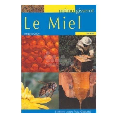 LIVRE - LE MIEL (Jacques GOUT)