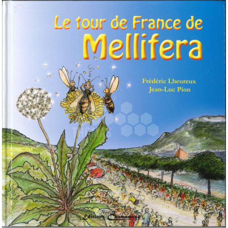 LIVRE - LE TOUR DE FRANCE DE MELLIFERA (LHEUREUX- PION)