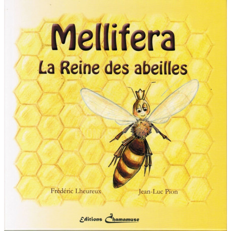 LIVRE - MELLIFERA - LA REINE DES ABEILLES (LHEUREUX -PION)