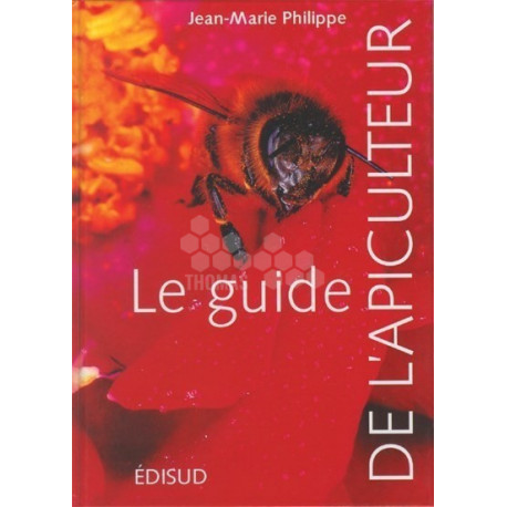 LIVRE - LE GUIDE DE L'APICULTEUR ( PHILIPPE)