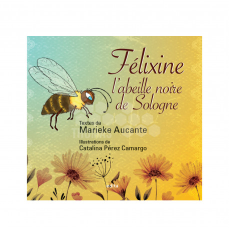 LIVRE - FELIXINE ABEILLE NOIRE DE SOLOGNE (Aucante)