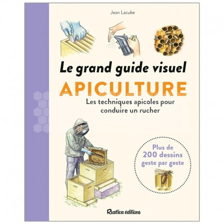 Livre - Le grand guide visuel de l'apiculture - Jean LACUBE